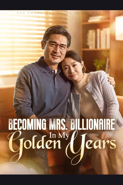 Becoming Mrs. Billionaire In My Golden Years poster