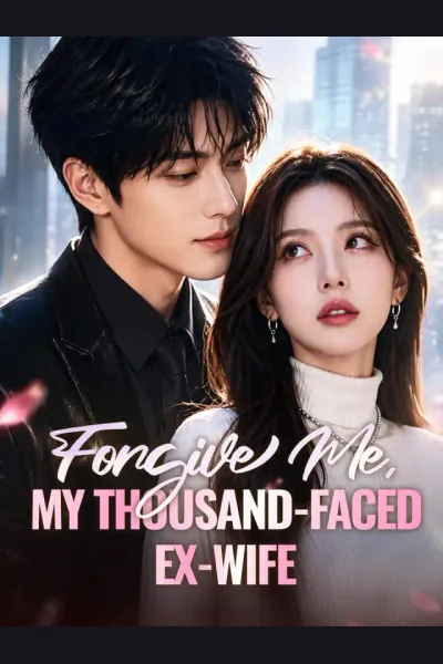Forgive Me, My Thousand-Faced Ex-Wife poster
