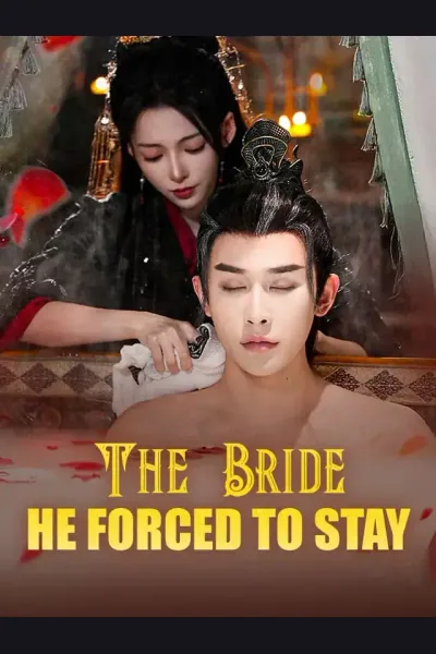 The Bride He Forced to Stay poster
