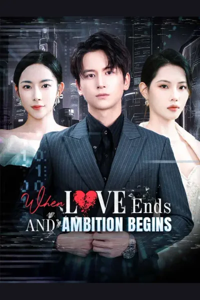 Póster de When Love Ends And Ambition Begins