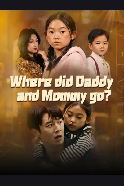 Póster de Where did Daddy and Mommy go?