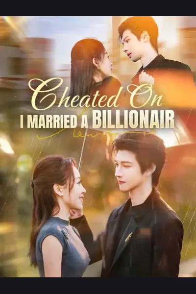 Póster de Cheated On, I Married A Billionaire