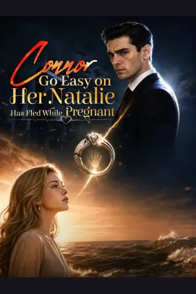 Connor Go Easy on Her Natalie Has Fled While Pregnant poster