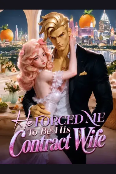 He Forced Me To Be His Contract Wife poster