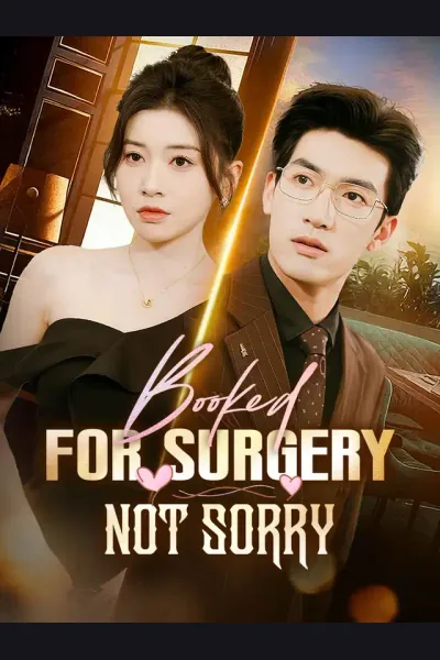 Affiche de Booked For Surgery, Not Sorry