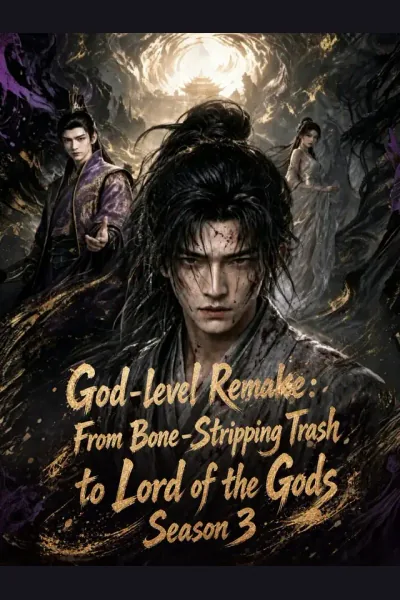 Pôster de God-level Remake: From Bone-Stripping Trash to Lord of the Gods Season 3