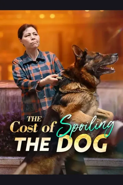 Póster de The Cost of Spoiling The Dog