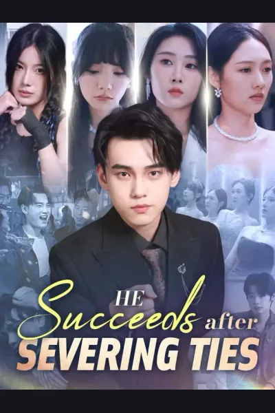 He Succeeds after Severing Ties poster