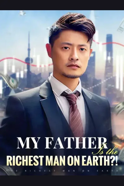 My Father Is the Richest Man on Earth?! poster