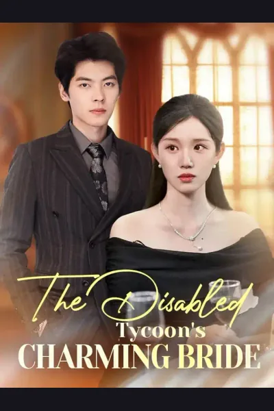Pôster de The Disabled Tycoon's Charming Bride