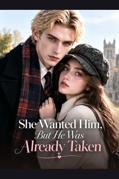 She Wanted Him, But He Was Already Taken poster