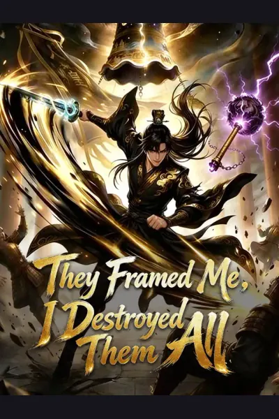 They Framed Me, I Destroyed Them All poster