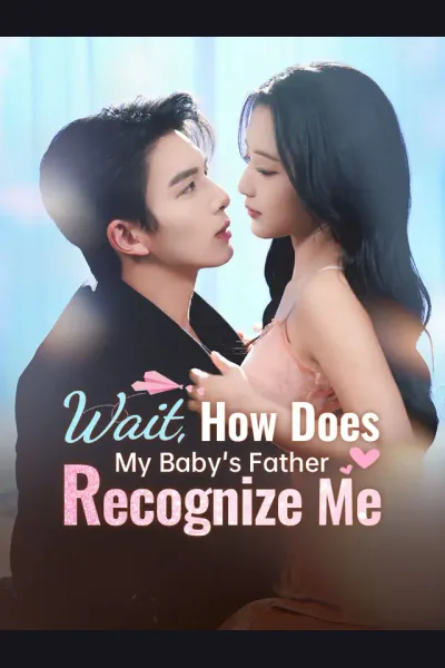 Póster de Wait, How Does My Baby's Father Recognize Me