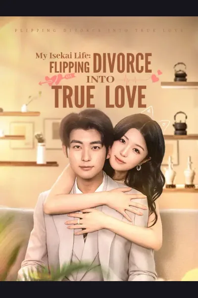 My Isekai Life: Flipping Divorce into True Love poster