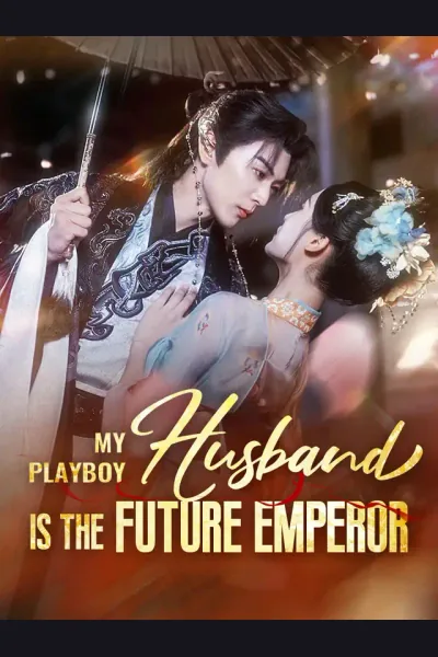 Pôster de My Playboy Husband Is The Future Emperor
