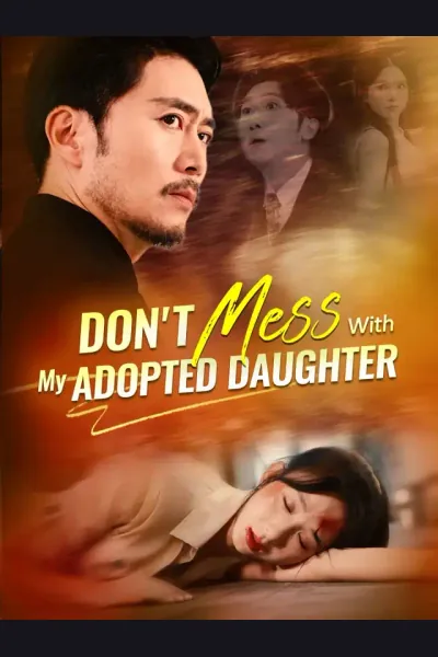 Pôster de Don't Mess With My Adopted Daughter