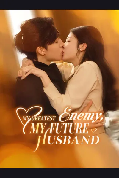 Affiche de My Greatest Enemy, My Future Husband