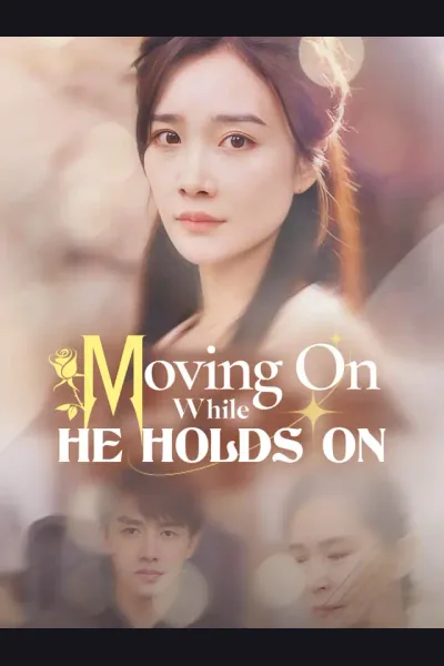 Póster de Moving On While He Holds On