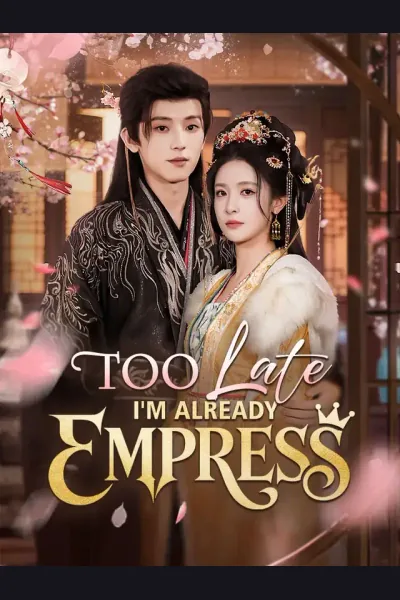 Pôster de Too Late, I'm Already Empress