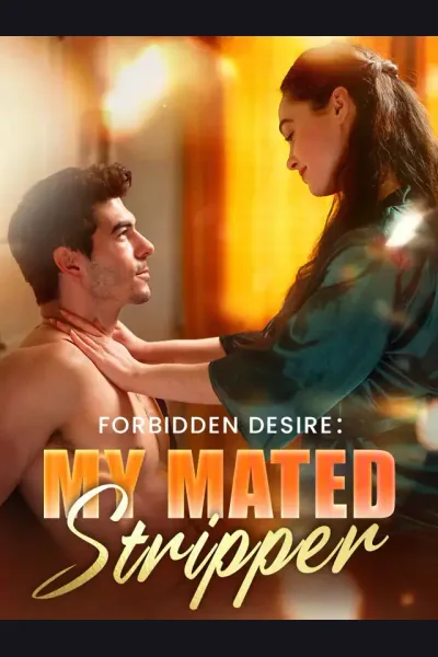 Pôster de Forbidden Desire：My Mated Stripper
