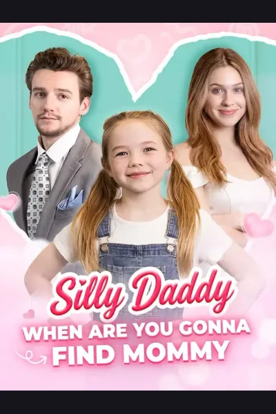 Affiche de Silly Daddy When Are You Gonna Find Mommy