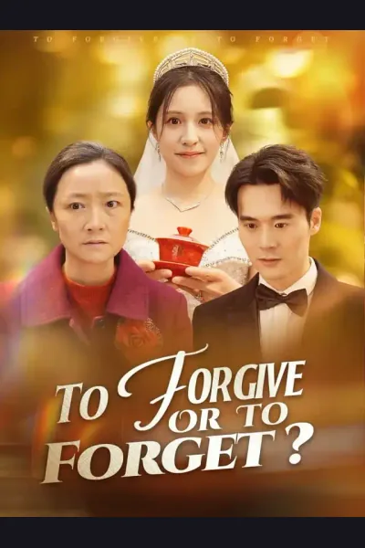 Pôster de To Forgive Or To Forget?​