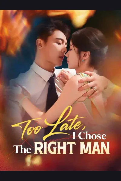 Pôster de Too Late, I Chose The Right Man