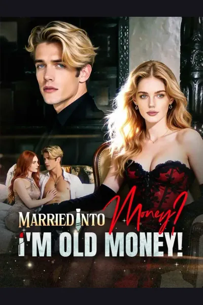 Married Into Money? I'm Old Money! poster