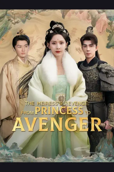 The Heiress’s Revenge: From Princess to Avenger poster