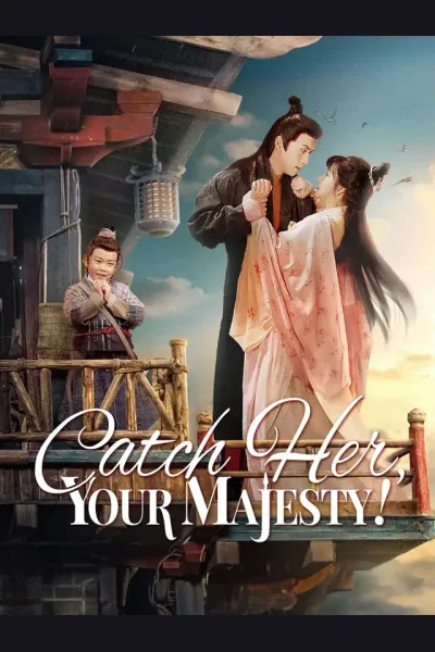 Affiche de Catch Her, Your Majesty!