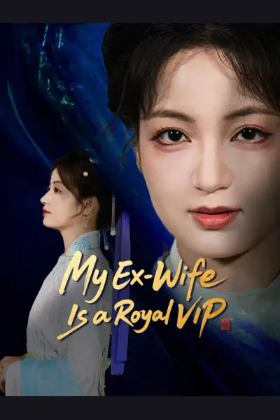 Affiche de My Ex-Wife Is a Royal VIP