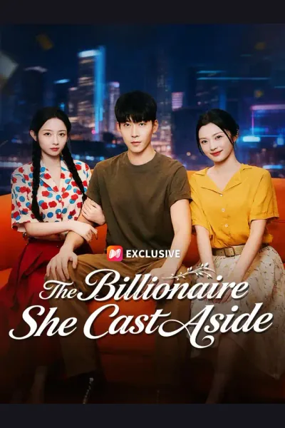The Billionaire She Cast Aside poster