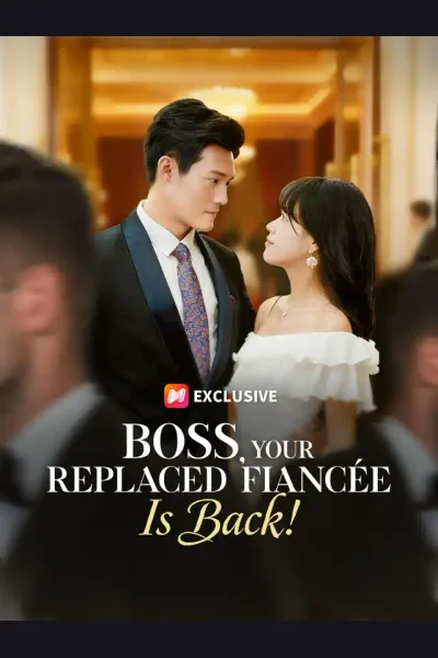 BOSS, Your Replaced Fiancée Is Back! poster