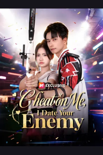Cheat On Me, I Date Your Enemy poster
