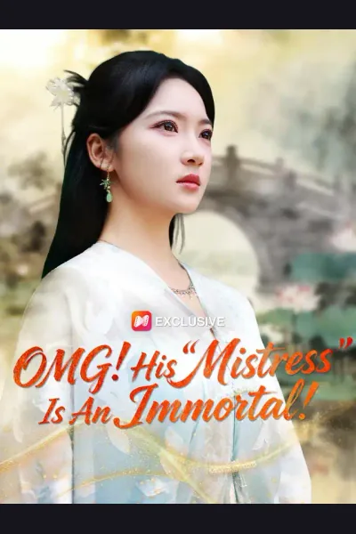 Affiche de OMG! His "Mistress" Is An Immortal!