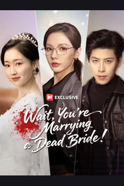 Póster de Wait, You're Marrying a Dead Bride!