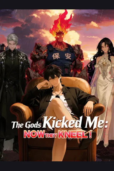 Affiche de The Gods Kicked Me: Now They Kneel!