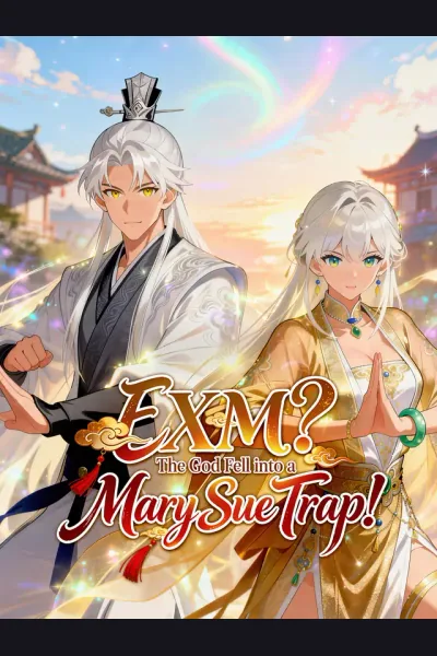 Póster de EXM? The God Fell into a Mary Sue Trap!