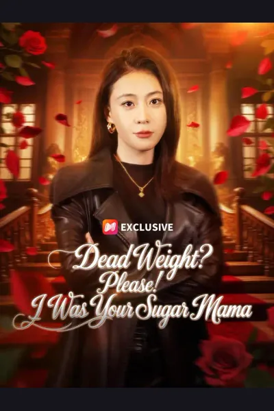 Affiche de Dead Weight? Please! I Was Your Sugar Mama