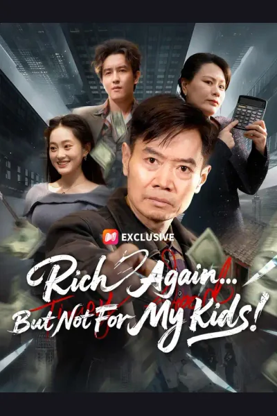 Affiche de Rich Again... But Not For My Kids!