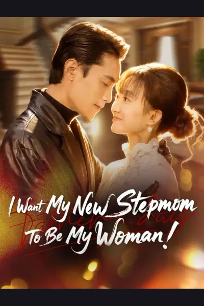 Póster de I Want My New Stepmom To Be My Woman!