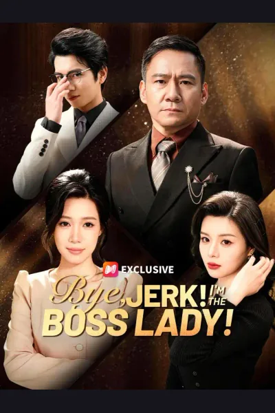 Bye, Jerk! I'm the Boss Lady! poster