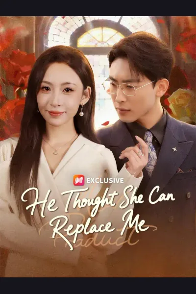 Póster de He Thought She Can Replace Me