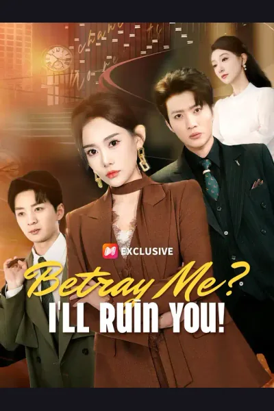 Affiche de Betray Me? I'll Ruin You!