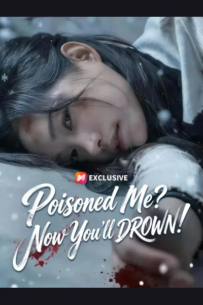 Póster de Poisoned Me? Now You'll DROWN!