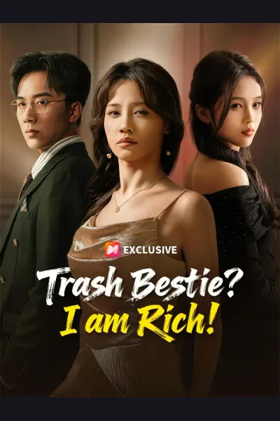 Trash Bestie? I am Rich! poster