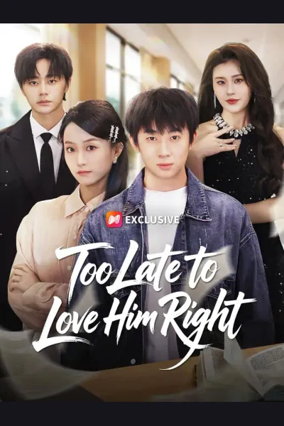 Póster de Too Late to Love Him Right
