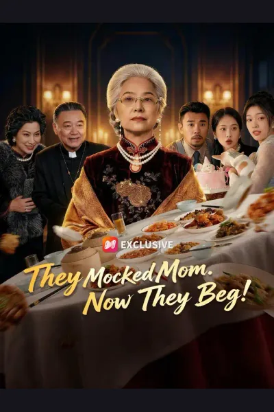 Pôster de They Mocked Mom. Now They Beg!