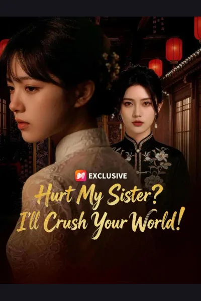 Affiche de Hurt My Sister? I'll Crush Your World!