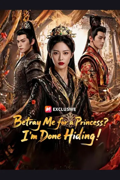 Affiche de Betray Me for a Princess? I'm Done Hiding!